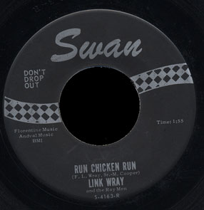 Link Wray Swan 45 Run Chicken Run