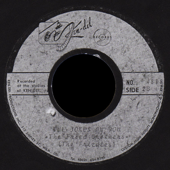 The Fried Brothers (Friedles) Ken-Del demo 45 rpm The Jokes On You