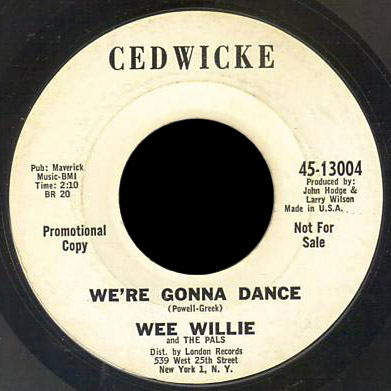 Wee Willie and the Pals Cedwicke 45 We're Gonna Dance