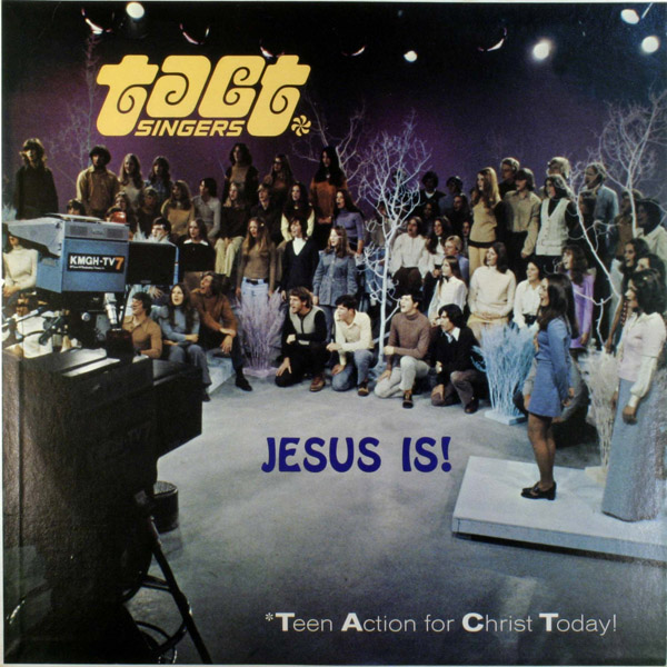  T.A.C.T. (Teen Action for Christ Today!) Singers - Jesus Is! Angelus LP