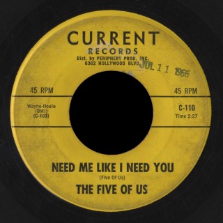 The Five of Us - Need Me Like I Need You - Current 45