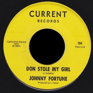 Johnny Fortune Current 45 Don Stole My Girl