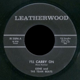 Gene & the Team Beats Leatherwood 45 I'll Carry On