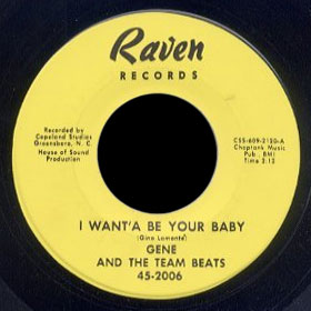 Gene & the Team Beats Raven 45 I Want'a Be Your Baby