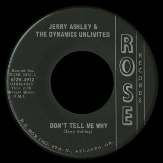 Jerry Ashley & the Dynamics Unlimited Rose 45 Don't Tell Me Why