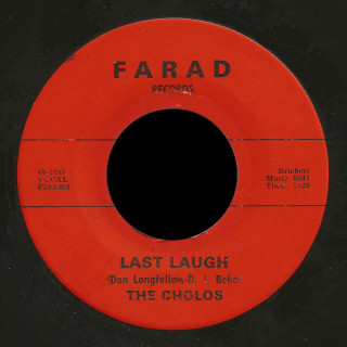 Cholos Farad 45 Last Laugh