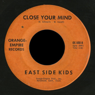 East Side Kids Orange Empire 45 Close Your Mind