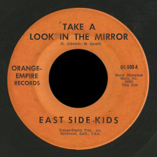 East Side Kids Orange Empire 45 Take A Look in the Mirror