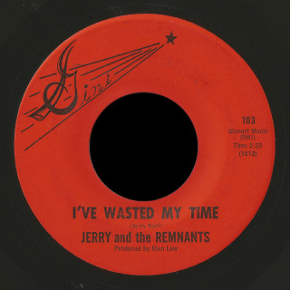Jerry and the Remnants Gini 45 I've Wasted My Time