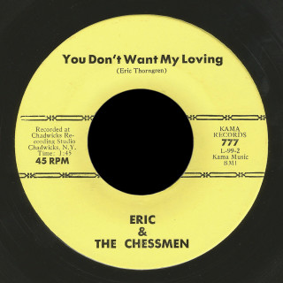 Eric & the Chessmen Kama 45 You Don't Want My Loving