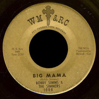 Bobby Simms & the Simmers WM & RC 45 Big Mama Key Production
