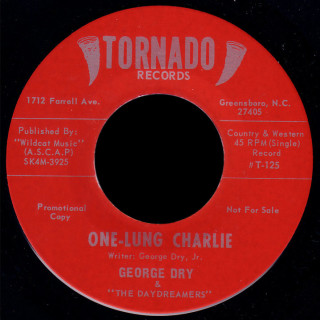 George Dry & the Daydreamers Tornado 45 One-Lung Charlie