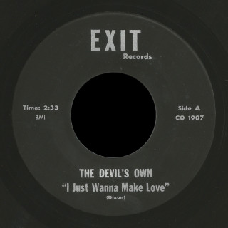 The Devil's Own Exit 45 I Just Wanna Make Love