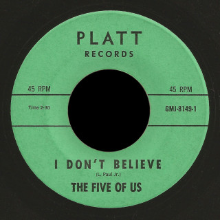The Five Of Us Platt 45 I Don't Believe
