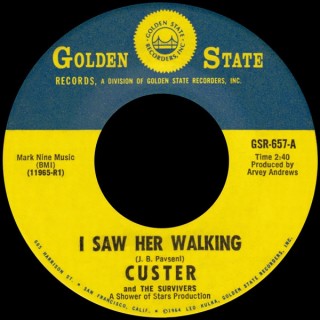Custer and the Survivers Golden State 45 I Saw Her Walking