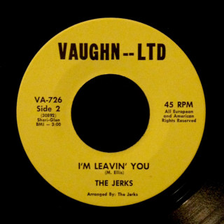The Jerks Vaughn-Ltd 45 I'm Leavin' You