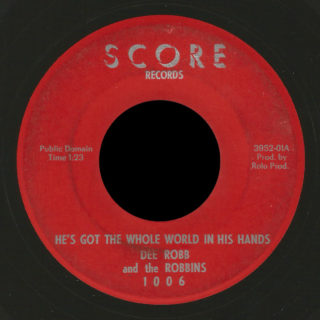 Dee Robb and the Robbins Score 45 He's Got The Whole World In His Hands