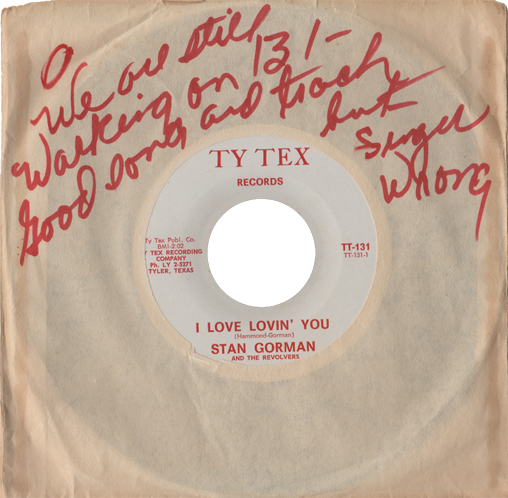Stan Gorman and the Revolvers Ty Tex 45 I Love Lovin' You