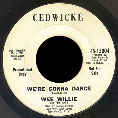 Wee Willie and the Pals Cedwicke 45 We're Gonna Dance