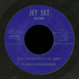 Planned Obsolescense Jet Set 45 Still In Love With You Baby