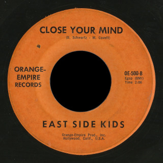 East Side Kids Orange Empire 45 Close Your Mind
