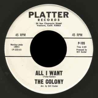The Colony, Platter Records 45, All I Want