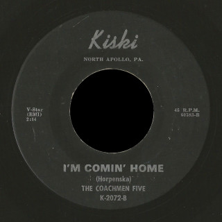 The Coachmen Five Kiski 45 I'm Comin' Home