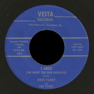 Steve Purdy and the Studs Vesta 45 I Cried (The Night You Said Goodbye)