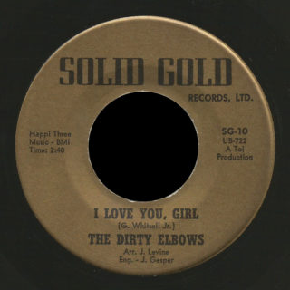 Dirty Elbows Solid Gold 45 I Love You, Girl