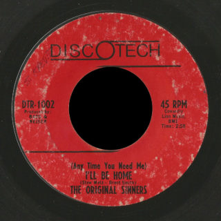 Original Sinners Discotech 45 (Anytime You Need Me) I'll Be Home